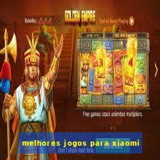 melhores jogos para xiaomi